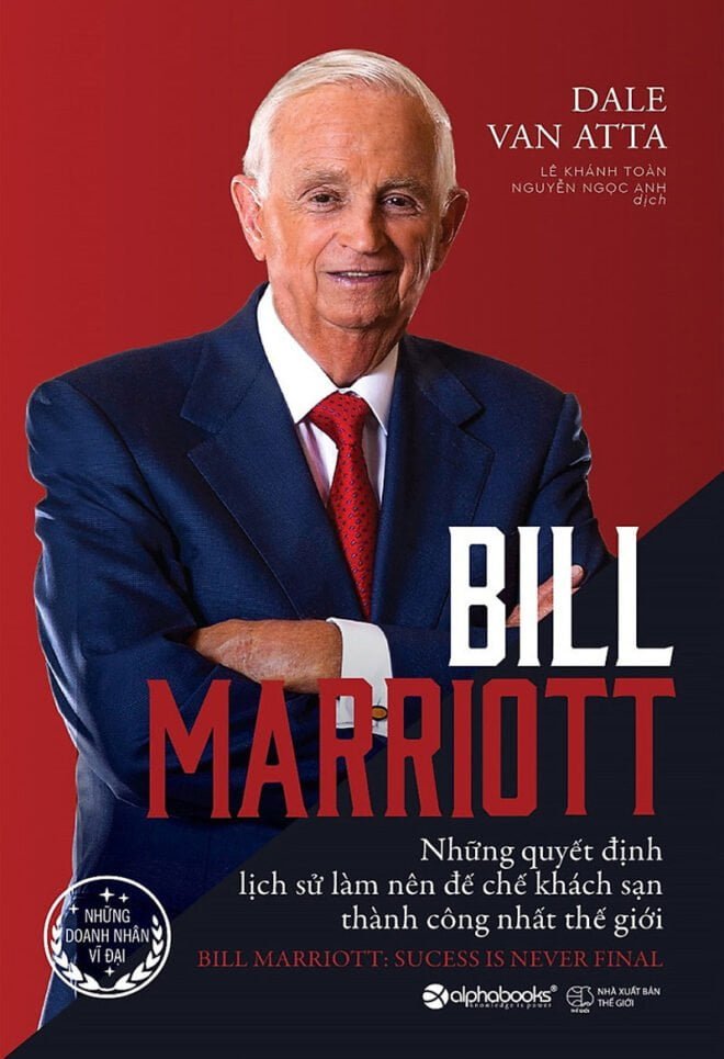 Bill Marriott: Những Quyết Định Lịch Sử Làm Nên Đế Chế Khách Sạn Thành Công Nhất Thế Giới