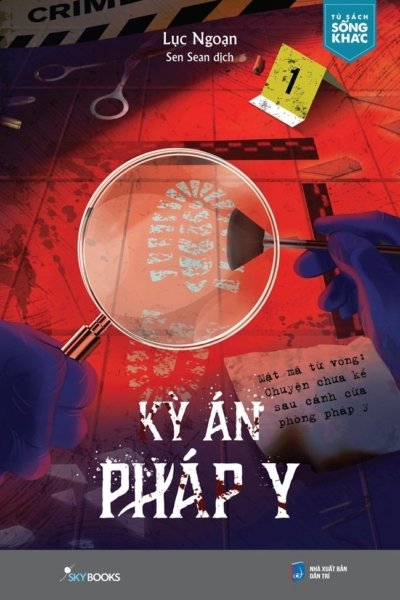 Kỳ Án Pháp Y - Mật Mã Tử Vong - Chuyện Chưa Kể Sau Cánh Cửa Pháp Y