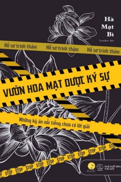 Vườn Hoa Mạt Dược Ký Sự: Những Kỳ Án Nổi Tiếng Chưa Có Lời Giải