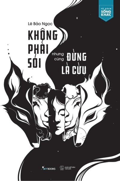 Không phải Sói nhưng cũng đừng là Cừu