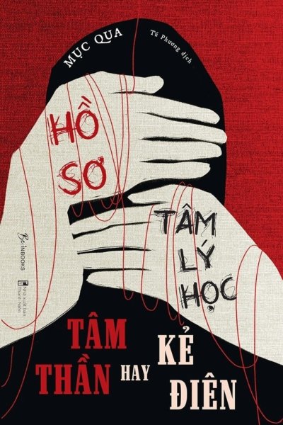 Hồ Sơ Tâm Lý Học – Tâm Thần Hay Kẻ Điên